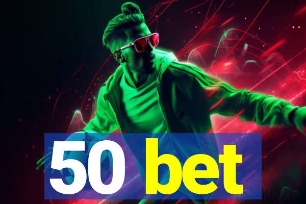 50 bet
